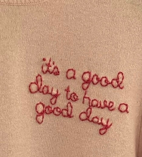 DTD Cashmere It's a Good Day to be a Good Day  long sleeve crewneck sweater