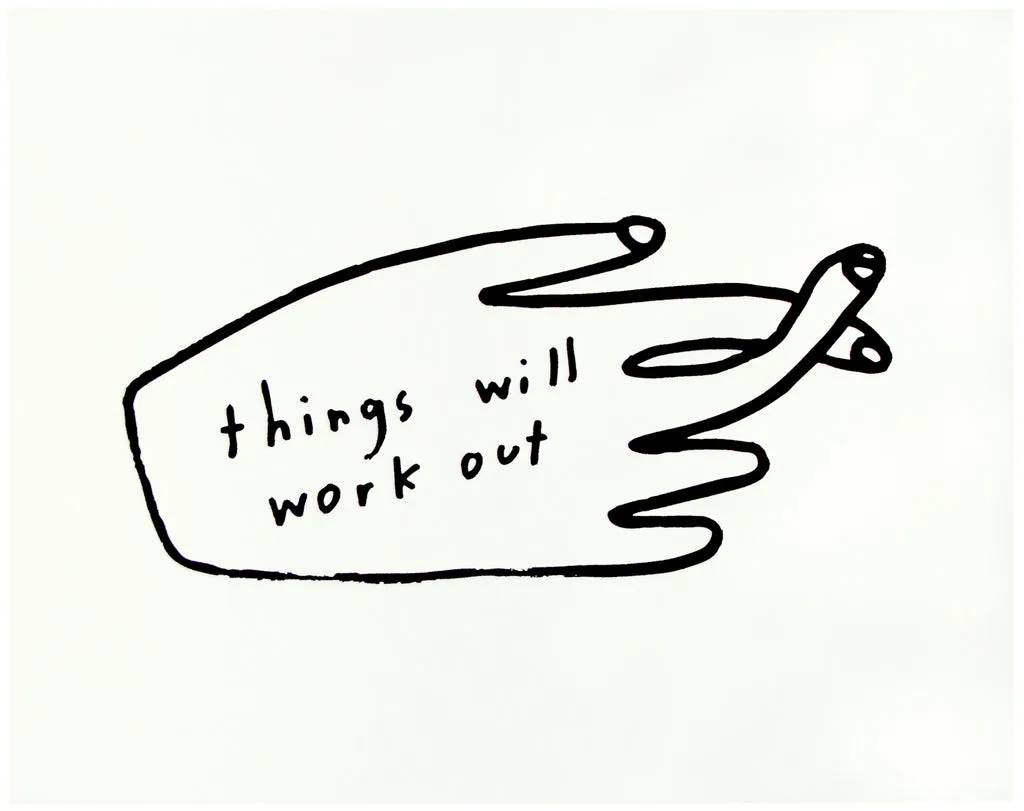 Things Will Work Out 11x14 Print